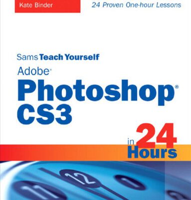 خرید و دانلود نسخه کامل کتاب Sams Teach Yourself Adobe Photoshop CS3 in 24 Hours