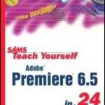خرید و دانلود نسخه کامل کتاب Sams Teach Yourself Adobe Premiere 6.5 in 24 Hours