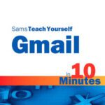 خرید و دانلود نسخه کامل کتاب Sams Teach Yourself Gmail in 10 Minutes (Sams Teach Yourself — Minutes)