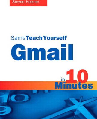 خرید و دانلود نسخه کامل کتاب Sams Teach Yourself Gmail in 10 Minutes (Sams Teach Yourself — Minutes)