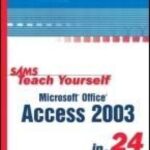 خرید و دانلود نسخه کامل کتاب Sams Teach Yourself Microsoft Office Access 2003 in 24 Hours