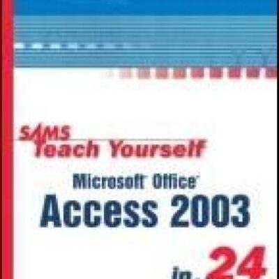 خرید و دانلود نسخه کامل کتاب Sams Teach Yourself Microsoft Office Access 2003 in 24 Hours