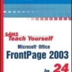 خرید و دانلود نسخه کامل کتاب Sams Teach Yourself Microsoft Office FrontPage 2003 in 24 Hours