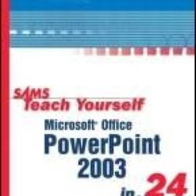 خرید و دانلود نسخه کامل کتاب Sams Teach Yourself Microsoft Office PowerPoint 2003 in 24 Hours