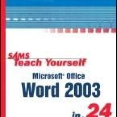 خرید و دانلود نسخه کامل کتاب Sams Teach Yourself Microsoft Office Word 2003 in 24 Hours