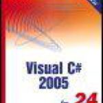 خرید و دانلود نسخه کامل کتاب Sams Teach Yourself Microsoft Visual C# 2005 in 24 Hours, Complete Starter Kit