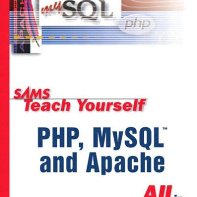 خرید و دانلود نسخه کامل کتاب Sams Teach Yourself PHP, MySQL and Apache All-in-One