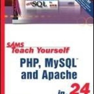 خرید و دانلود نسخه کامل کتاب Sams Teach Yourself PHP, MySQL and Apache in 24 Hours
