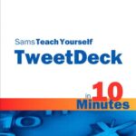 خرید و دانلود نسخه کامل کتاب Sams Teach Yourself TweetDeck in 10 Minutes