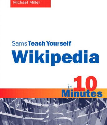 خرید و دانلود نسخه کامل کتاب Sams Teach Yourself Wikipedia in 10 Minutes