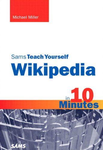 خرید و دانلود نسخه کامل کتاب Sams Teach Yourself Wikipedia in 10 Minutes_68cf9d1c5f8d8.jpeg خرید و دانلود نسخه کامل کتاب Sams Teach Yourself Wikipedia in 10 Minutes