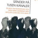خرید و دانلود نسخه کامل کتاب Sänder på tusen kanaler : Om borderline och dess nära samband med bipolär sjukdom och ADHD