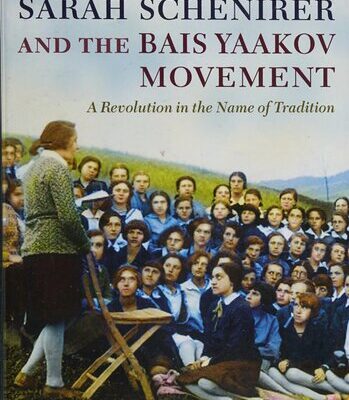 خرید و دانلود نسخه کامل کتاب Sarah Schenirer and the Bais Yaakov Movement: A Revolution in the Name of Tradition