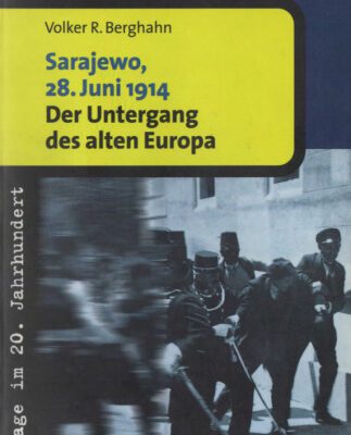 خرید و دانلود نسخه کامل کتاب Sarajewo, 28. Juni 1914 : Der Untergang des alten Europa