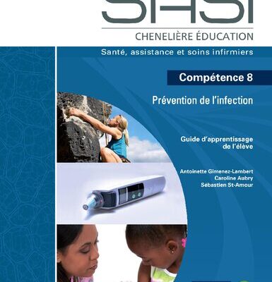 خرید و دانلود نسخه کامل کتاب SASI Chenelière éducation : santé, assistance et soins infirmiers. Compétence 8  Prévention de l’infection. Guide d’apprentissage de l’élève.