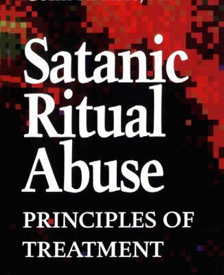 خرید و دانلود نسخه کامل کتاب Satanic Ritual Abuse: Principles of Treatment