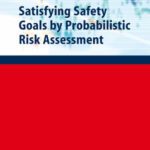 خرید و دانلود نسخه کامل کتاب Satisfying Safety Goals by Probabilistic Risk Assessment (Springer Series in Reliability Engineering)
