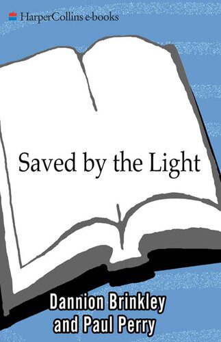 خرید و دانلود نسخه کامل کتاب Saved by the Light; The True Story of a Man Who Died Twice and the Profound Revelations He Received_68bb31605db47.jpeg خرید و دانلود نسخه کامل کتاب Saved by the Light; The True Story of a Man Who Died Twice and the Profound Revelations He Received