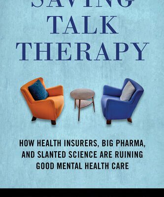 خرید و دانلود نسخه کامل کتاب Saving Talk Therapy: How Health Insurers, Big Pharma, and Slanted Science are Ruining Good Mental Health Care