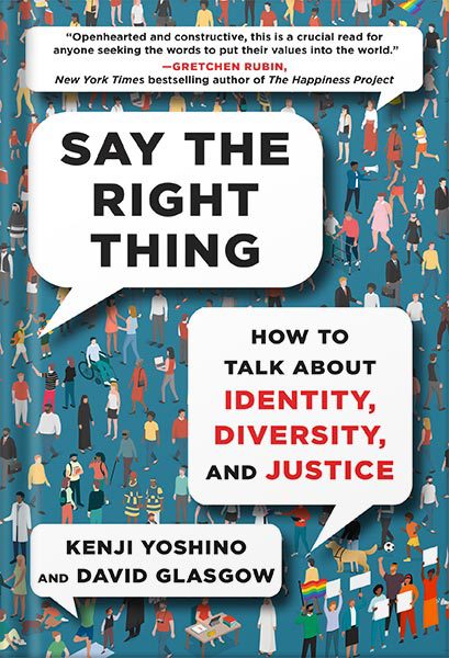 خرید و دانلود نسخه کامل کتاب Say the Right Thing: How to Talk About Identity, Diversity, and Justice by Kenji Yoshino_68bf52ed359cb.jpeg خرید و دانلود نسخه کامل کتاب Say the Right Thing: How to Talk About Identity, Diversity, and Justice by Kenji Yoshino