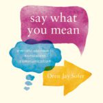 خرید و دانلود نسخه کامل کتاب Say What You Mean: A Mindful Approach to Nonviolent Communication