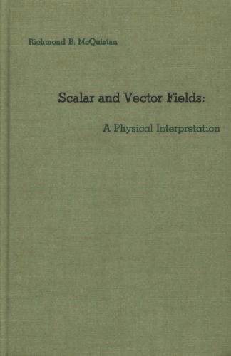 خرید و دانلود نسخه کامل کتاب Scalar and vector fields: a physical interpretation_68be96decc2ed.jpeg خرید و دانلود نسخه کامل کتاب Scalar and vector fields: a physical interpretation
