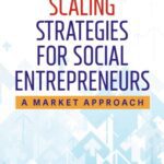 خرید و دانلود نسخه کامل کتاب Scaling Strategies For Social Entrepreneurs: A Market Approach