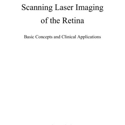 خرید و دانلود نسخه کامل کتاب Scanning laser imaging of the retina : basic concepts and clinical applications
