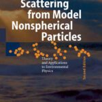 خرید و دانلود نسخه کامل کتاب Scattering from Model Nonspherical Particles Second Edition (Physics of Earth and Space Environments)