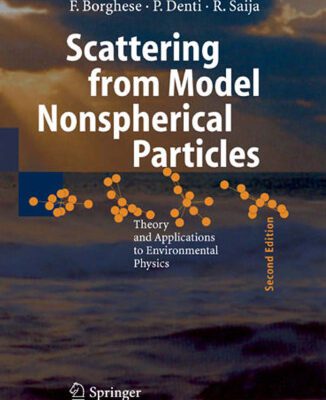 خرید و دانلود نسخه کامل کتاب Scattering from Model Nonspherical Particles Second Edition (Physics of Earth and Space Environments)