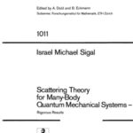 خرید و دانلود نسخه کامل کتاب Scattering Theory for Many-Body Quantum Mechanical Systems —: Rigorous Results