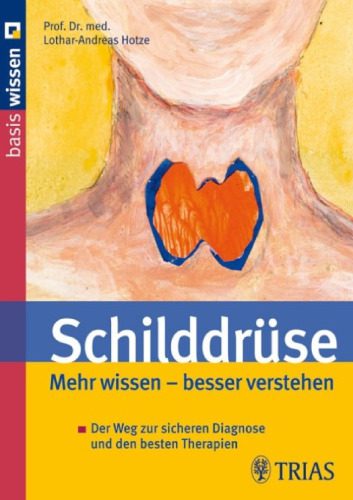 خرید و دانلود نسخه کامل کتاب Schilddrüse: Mehr wissen – besser verstehen. Der Weg zur sicheren Diagnose und den besten Therapien_68bb7e1cd1082.jpeg خرید و دانلود نسخه کامل کتاب Schilddrüse: Mehr wissen – besser verstehen. Der Weg zur sicheren Diagnose und den besten Therapien