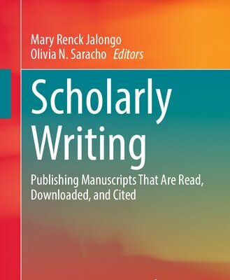 خرید و دانلود نسخه کامل کتاب Scholarly Writing: Publishing Manuscripts That Are Read, Downloaded, And Cited