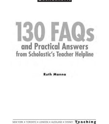خرید و دانلود نسخه کامل کتاب Scholastic Teaching Resources. 130 FAQs and Practical Answers From Scholastic’s Teacher Helpline