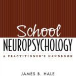 خرید و دانلود نسخه کامل کتاب School Neuropsychology: A Practitioner’s Handbook