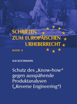 خرید و دانلود نسخه کامل کتاب Schutz Des Know-how Gegen Ausspahende Produktanalysen, Reverse Engineering