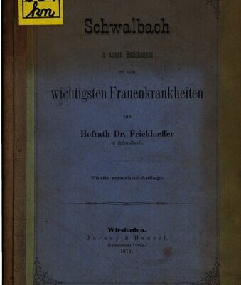 خرید و دانلود نسخه کامل کتاب Schwalbach in seinen Beziehungen zu den wichtigsten Frauenkrankheiten