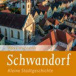 خرید و دانلود نسخه کامل کتاب Schwandorf : Kleine Stadtgeschichte