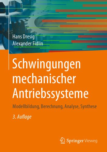 خرید و دانلود نسخه کامل کتاب Schwingungen mechanischer Antriebssysteme: Modellbildung, Berechnung, Analyse, Synthese_68bd23c7bb880.jpeg خرید و دانلود نسخه کامل کتاب Schwingungen mechanischer Antriebssysteme: Modellbildung, Berechnung, Analyse, Synthese