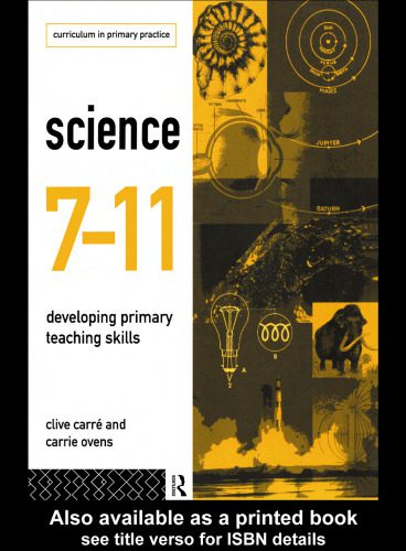 خرید و دانلود نسخه کامل کتاب Science 7-11: Developing Primary Teaching Skills (Curriculum in Primary Practice)_68cf8335e99ac.jpeg خرید و دانلود نسخه کامل کتاب Science 7-11: Developing Primary Teaching Skills (Curriculum in Primary Practice)