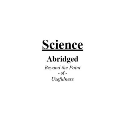 خرید و دانلود نسخه کامل کتاب Science: Abridged Beyond the Point of Usefulness