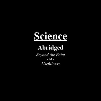 خرید و دانلود نسخه کامل کتاب Science: Abridged Beyond the Point of Usefulness