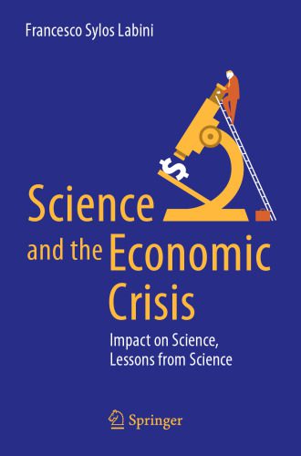 خرید و دانلود نسخه کامل کتاب Science and the Economic Crisis: Impact on Science, Lessons from Science_68c71dd487714.jpeg خرید و دانلود نسخه کامل کتاب Science and the Economic Crisis: Impact on Science, Lessons from Science