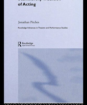 خرید و دانلود نسخه کامل کتاب Science and the Stanislavsky Tradition of Acting (Routledge Advances in Theatre and Performance Studies)