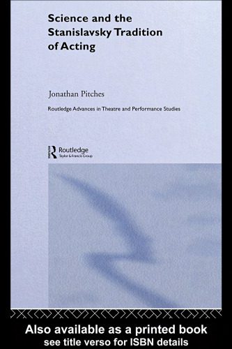 خرید و دانلود نسخه کامل کتاب Science and the Stanislavsky Tradition of Acting (Routledge Advances in Theatre and Performance Studies)_68c732b948d4b.jpeg خرید و دانلود نسخه کامل کتاب Science and the Stanislavsky Tradition of Acting (Routledge Advances in Theatre and Performance Studies)