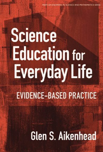 خرید و دانلود نسخه کامل کتاب Science Education for Everyday Life: Evidence-based Practice (Ways of Knowing in Science and Mathematics (Paper))_68cbd510d17cb.jpeg خرید و دانلود نسخه کامل کتاب Science Education for Everyday Life: Evidence-based Practice (Ways of Knowing in Science and Mathematics (Paper))