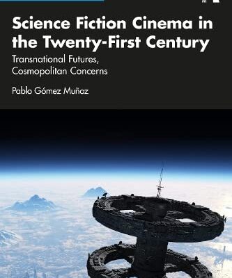 خرید و دانلود نسخه کامل کتاب Science Fiction Cinema in the Twenty-First Century: Transnational Futures, Cosmopolitan Concerns