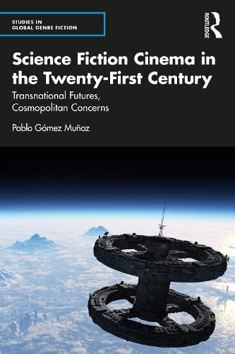 خرید و دانلود نسخه کامل کتاب Science Fiction Cinema in the Twenty-First Century: Transnational Futures, Cosmopolitan Concerns_68d667b5a8d8d.jpeg خرید و دانلود نسخه کامل کتاب Science Fiction Cinema in the Twenty-First Century: Transnational Futures, Cosmopolitan Concerns