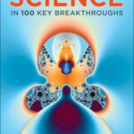 خرید و دانلود نسخه کامل کتاب Science in 100 Key Breakthroughs