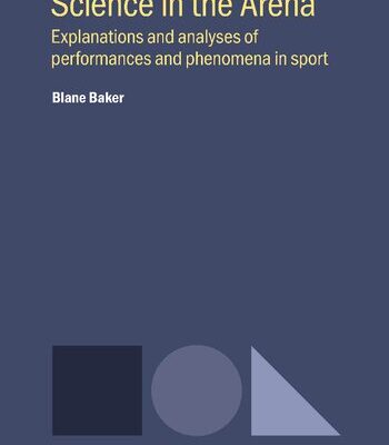 خرید و دانلود نسخه کامل کتاب Science in the Arena: Explanations and Analyses of Performances and Phenomena in Sport